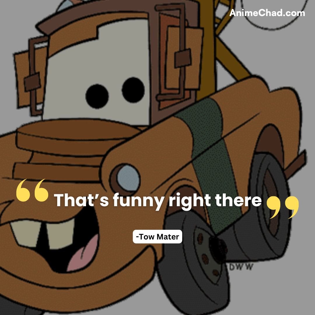 Tow Mater Quotes (6)