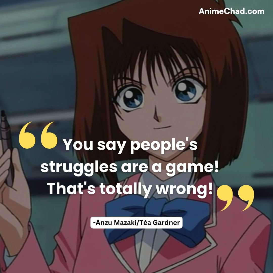 Anzu Mazaki Téa Gardner Quotes