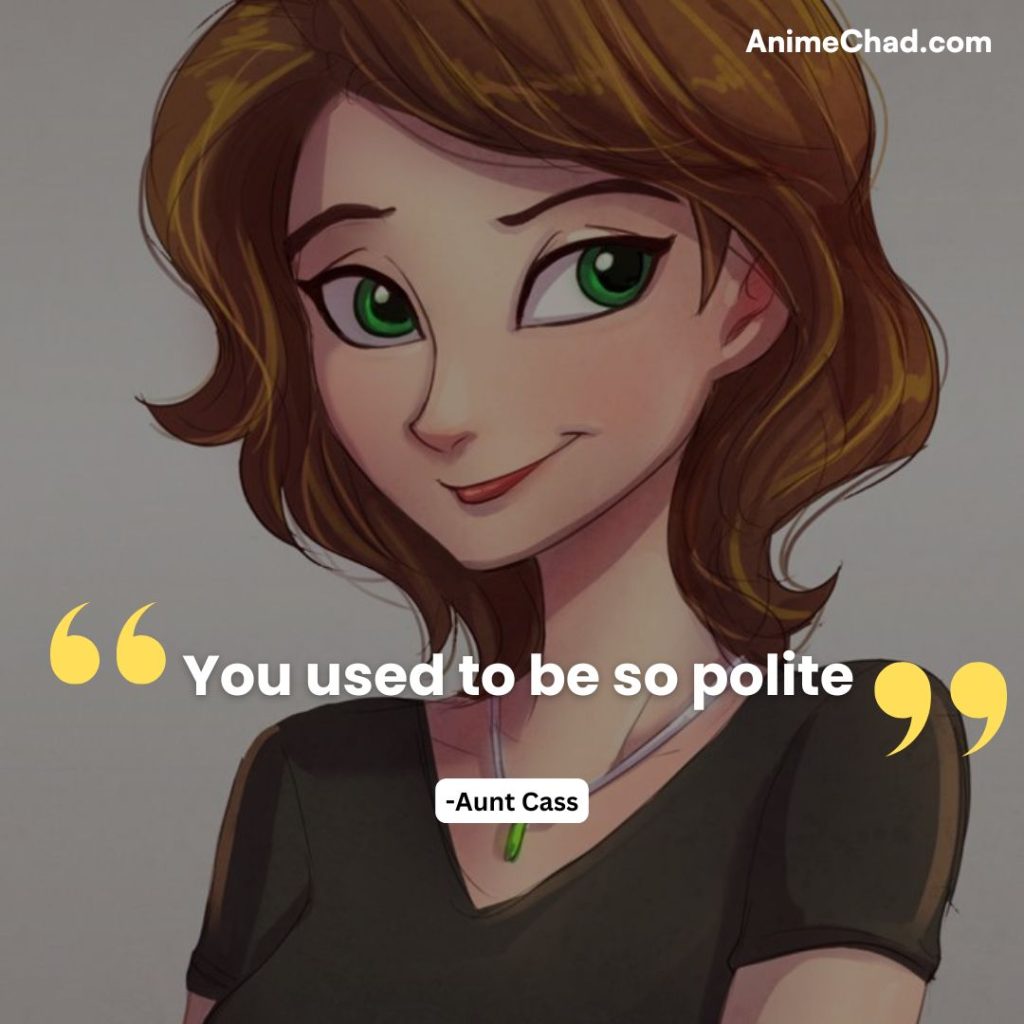 Aunt Cass Quotes