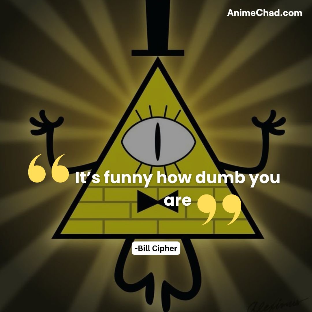 Bill Cipher Quotes (1)