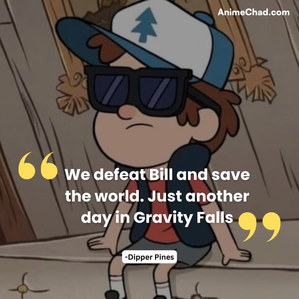 Dipper Pines Quotes (3)
