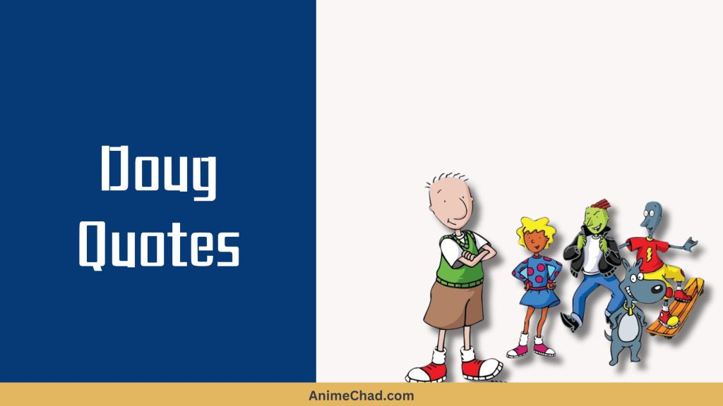 Doug Quotes