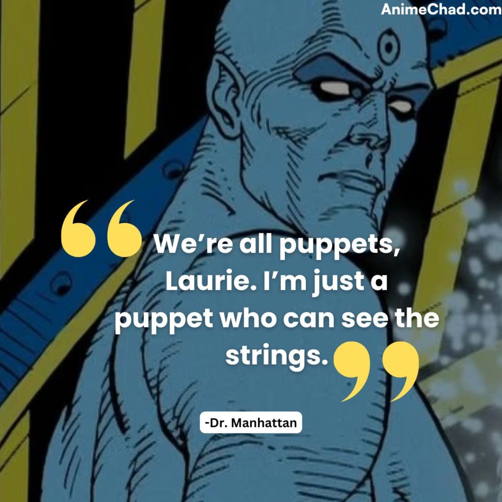 Dr. Manhattan Quotes