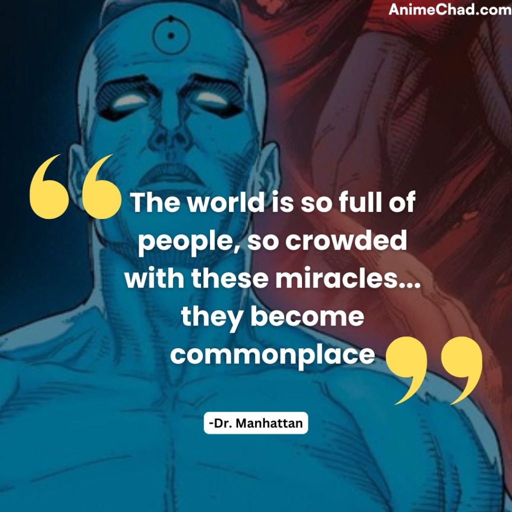 Dr. Manhattan Quotes (5)