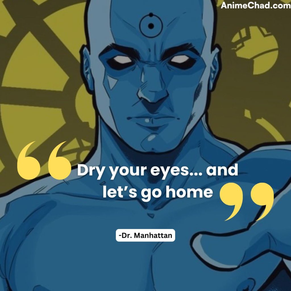 Dr. Manhattan Quotes (7)