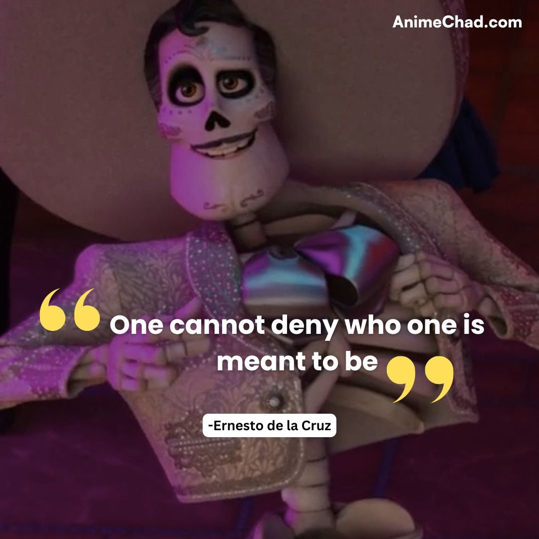 Ernesto De La Cruz Quotes (1)