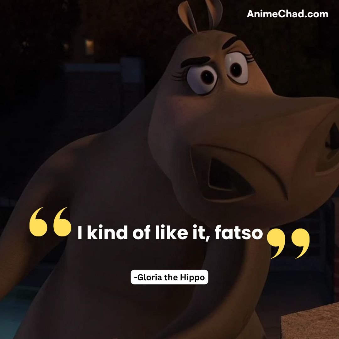 Gloria The Hippo Quotes