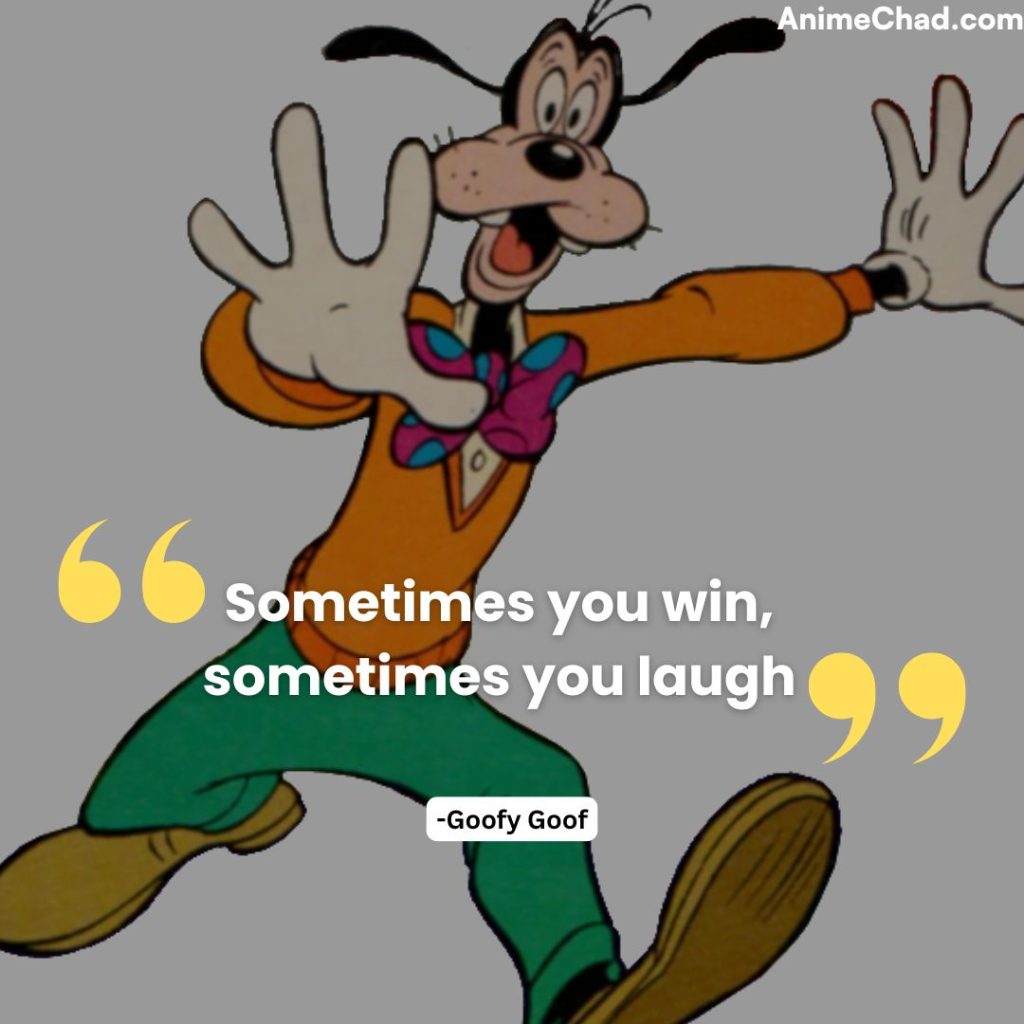 Goofy Goof Quotes (3)