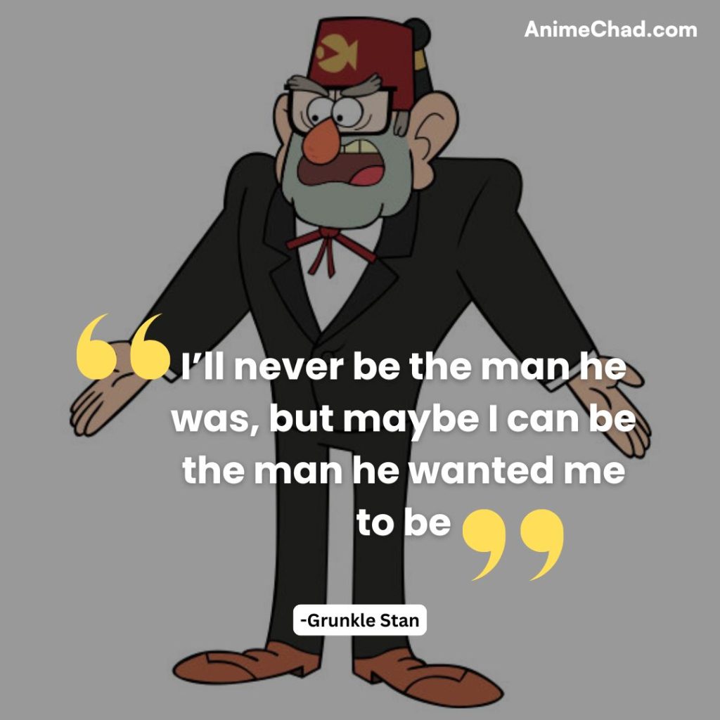Grunkle Stan Quotes (2)