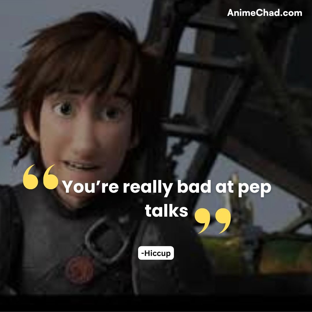 Hiccup Quotes (10)