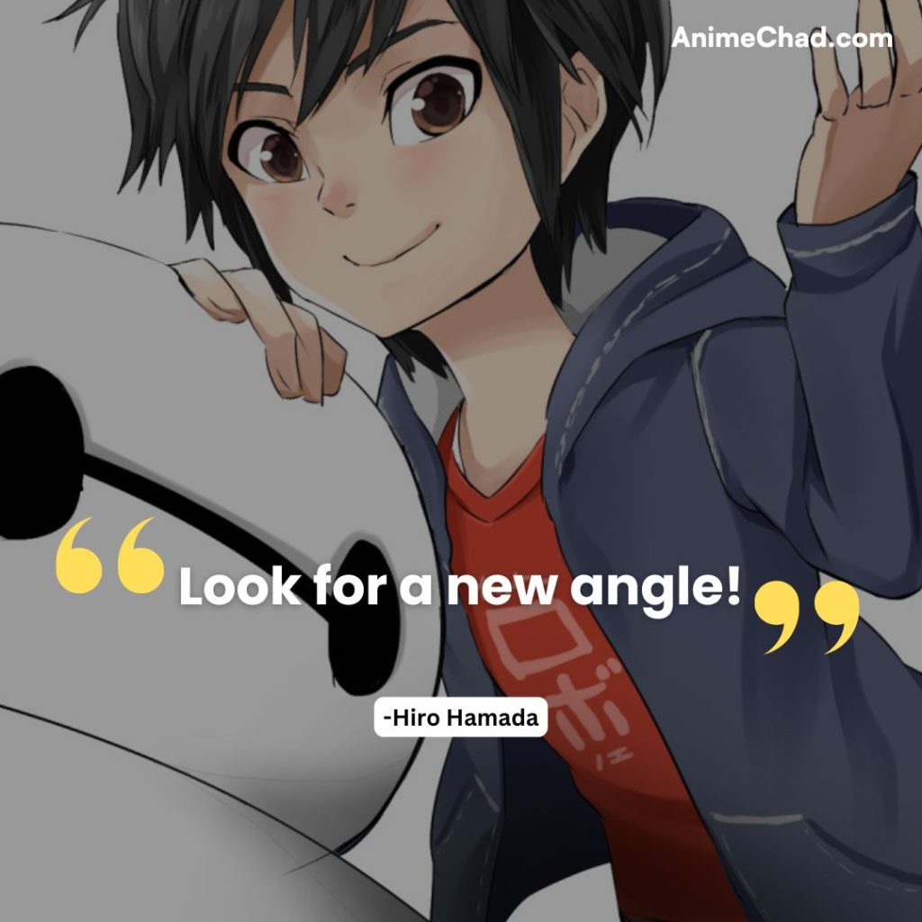 Hiro Hamada Quotes (3)