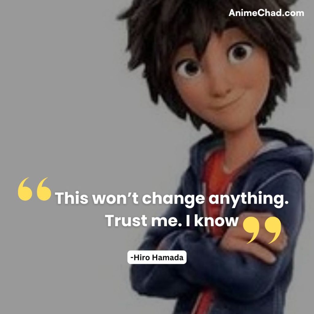 Hiro Hamada Quotes (5)