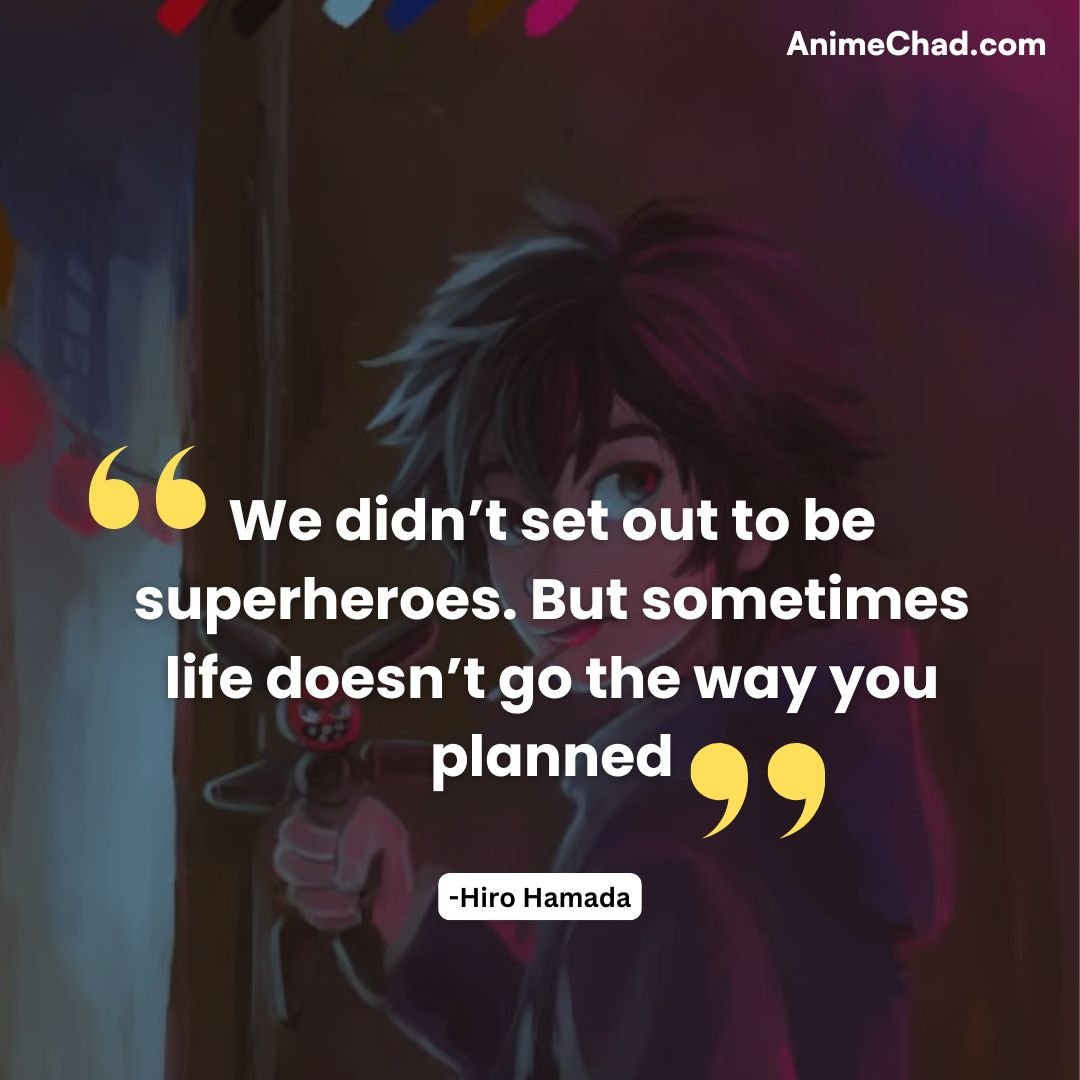 Hiro Hamada Quotes (6)