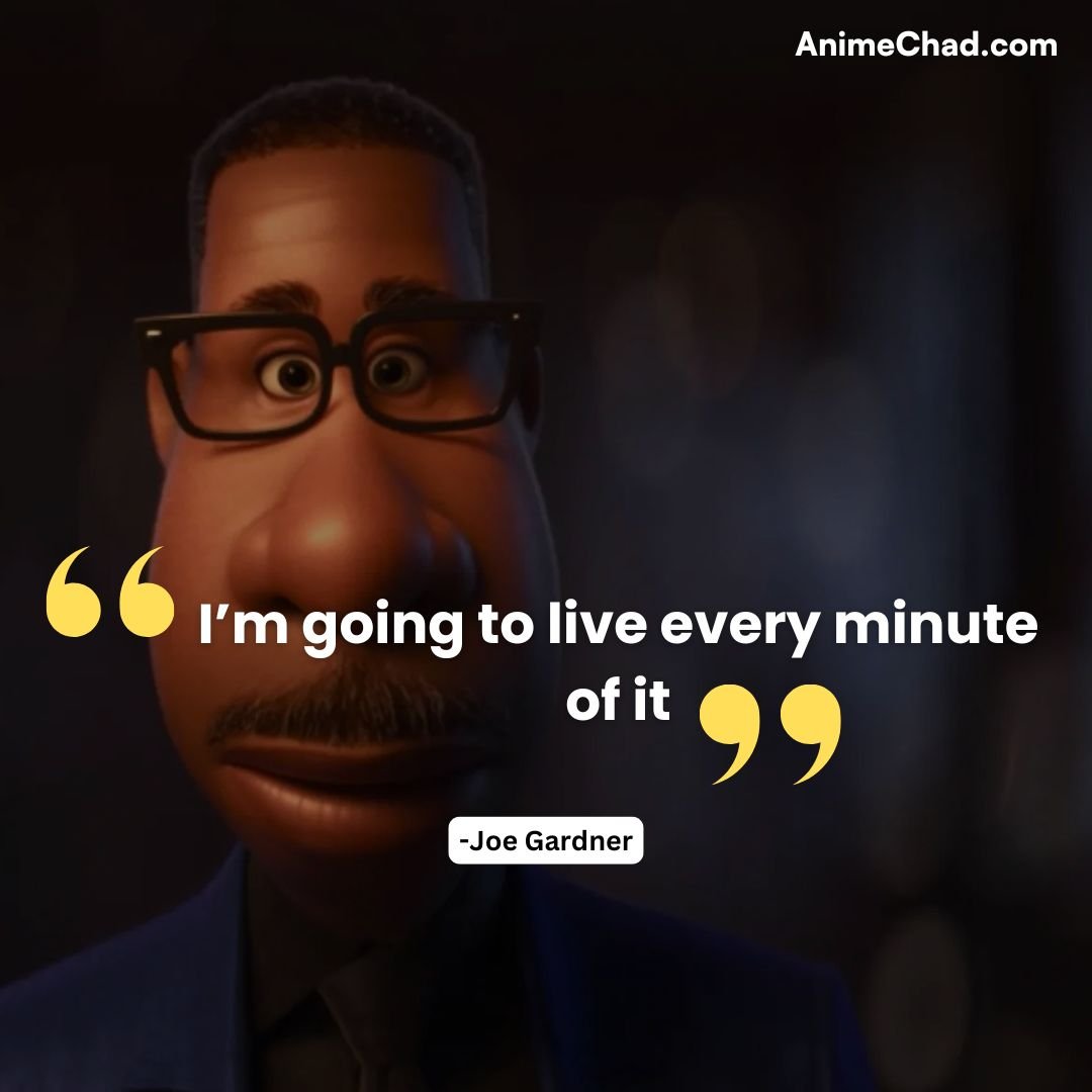 Joe Gardner Quotes (2)