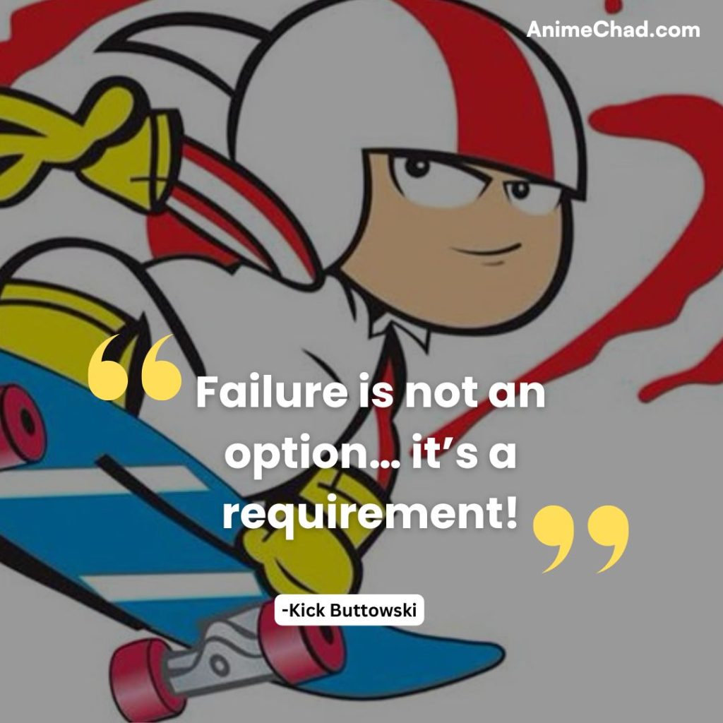 Kick Buttowski Quotes (1)