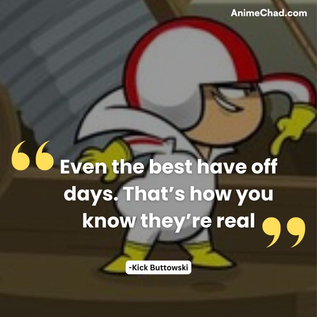 Kick Buttowski Quotes (10)