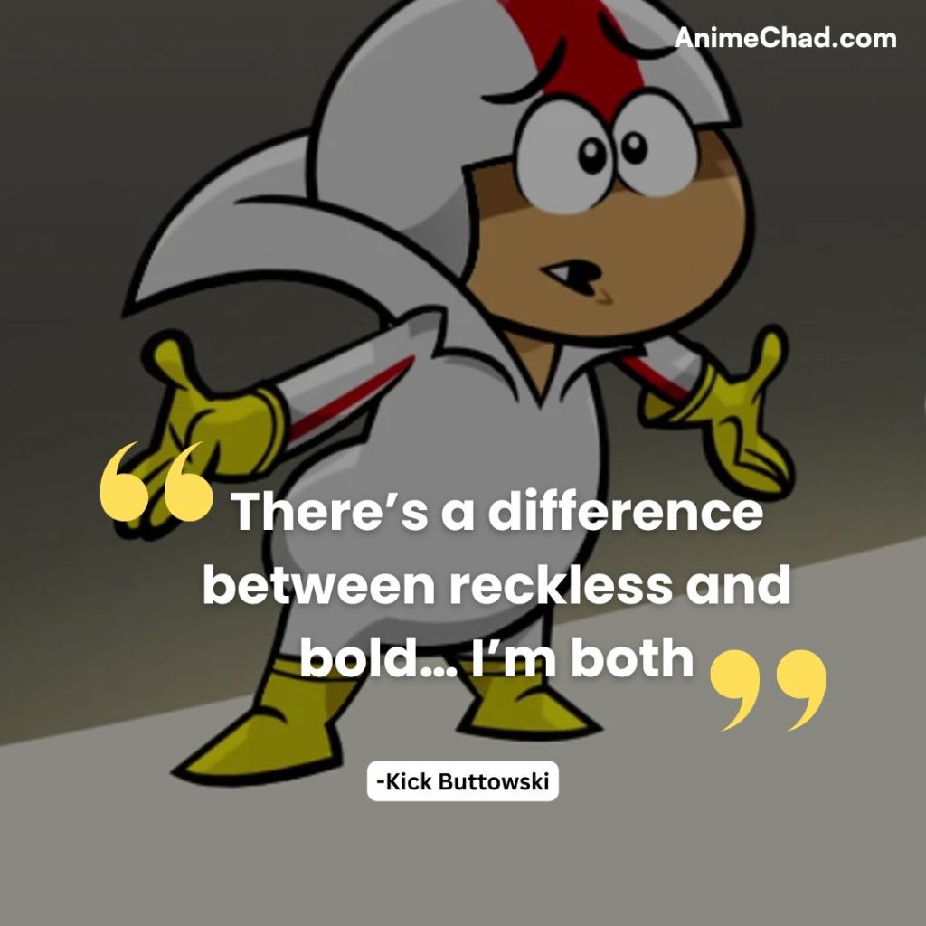 Kick Buttowski Quotes (14)