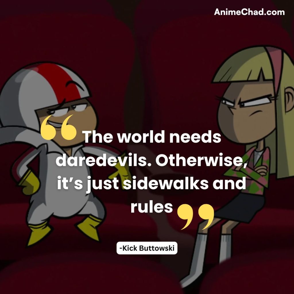 Kick Buttowski Quotes (16)