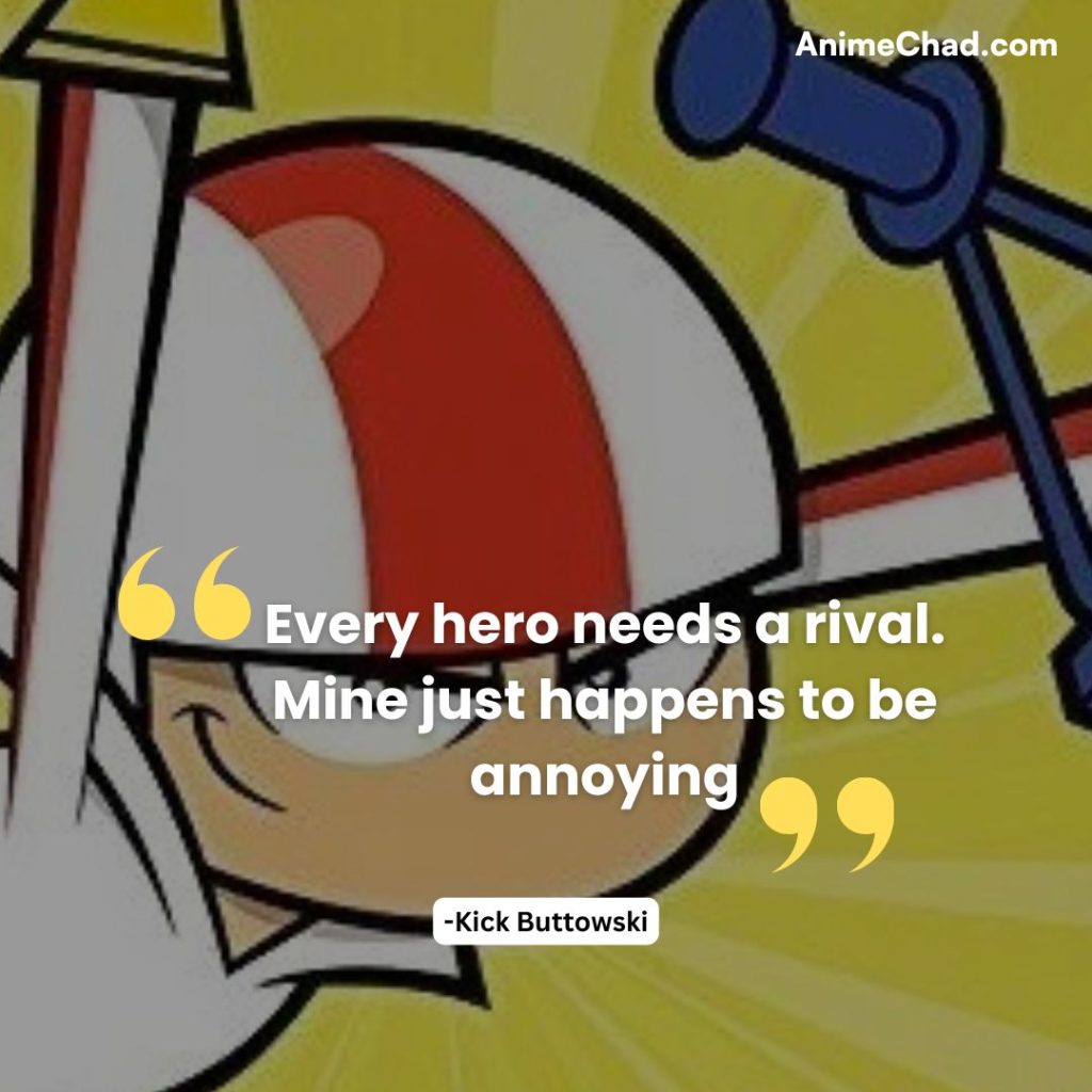 Kick Buttowski Quotes (21)