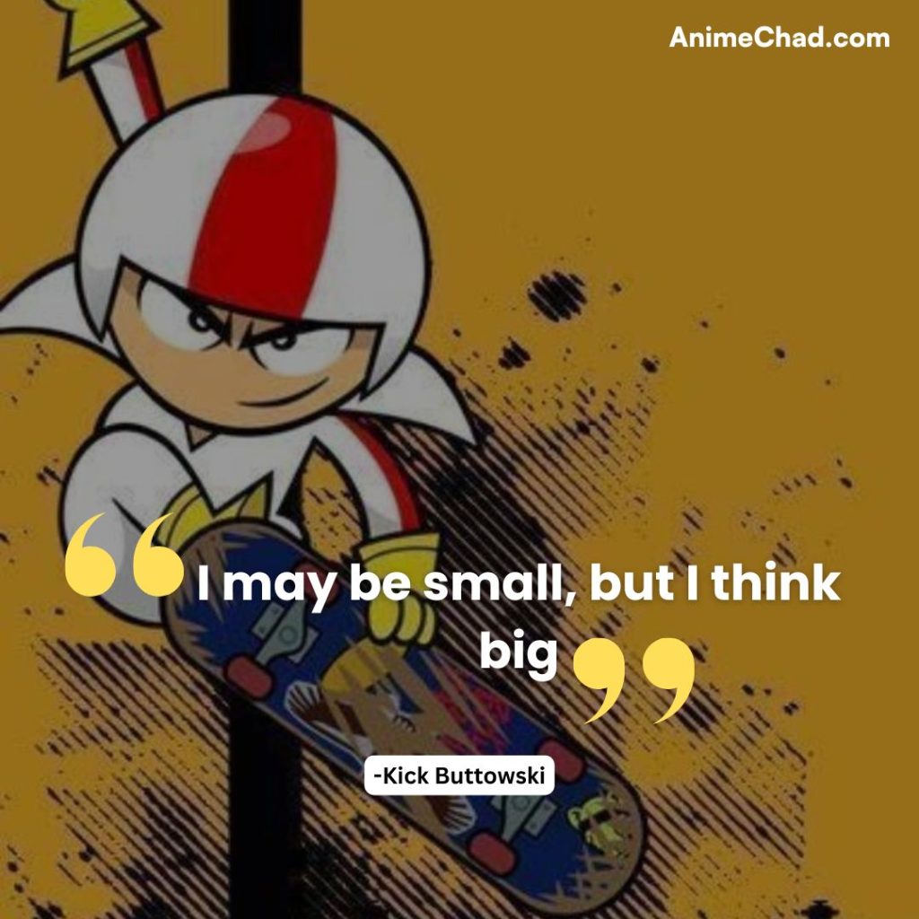 Kick Buttowski Quotes (24)