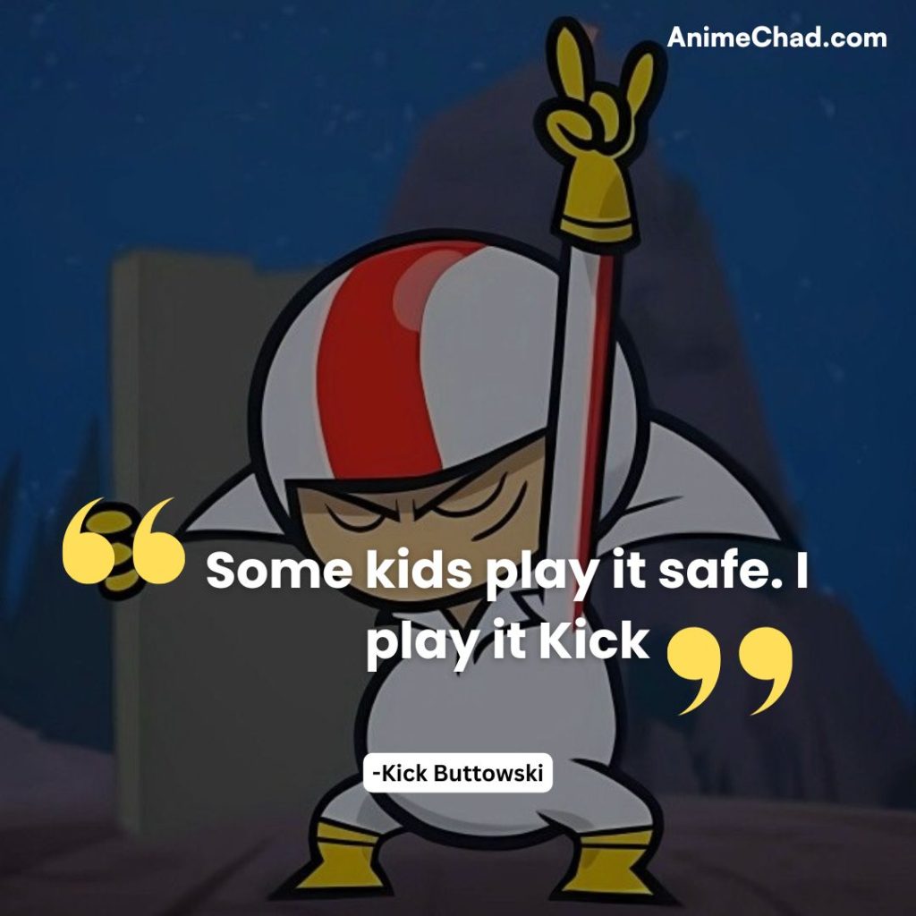 Kick Buttowski Quotes (25)