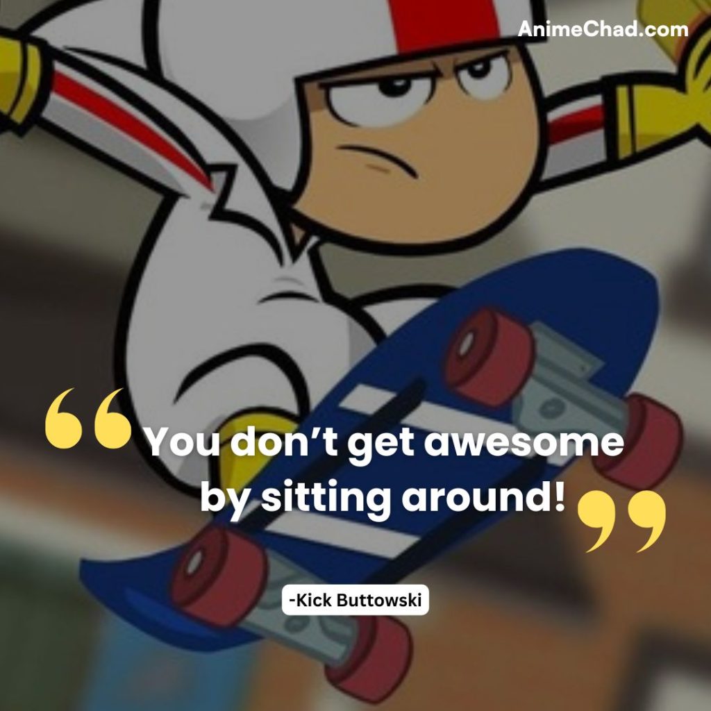 Kick Buttowski Quotes (4)