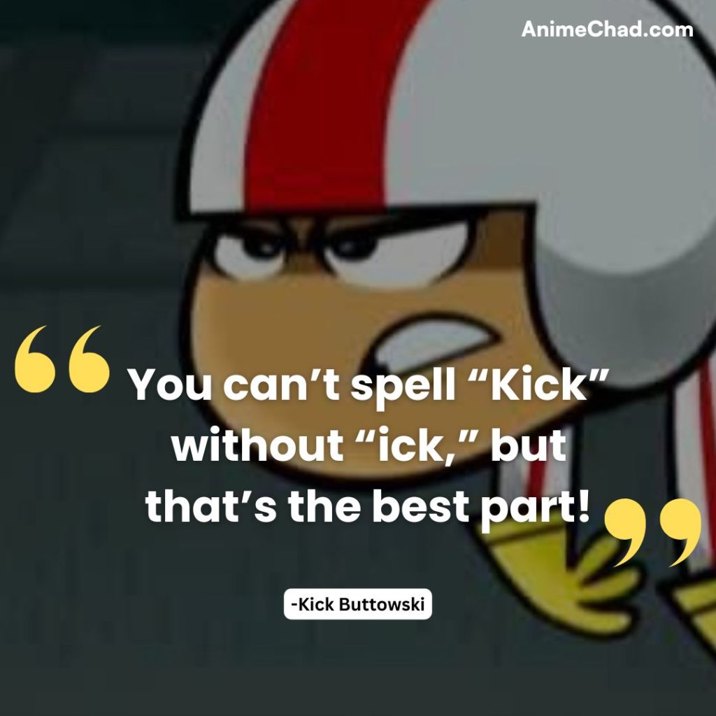 Kick Buttowski Quotes (6)