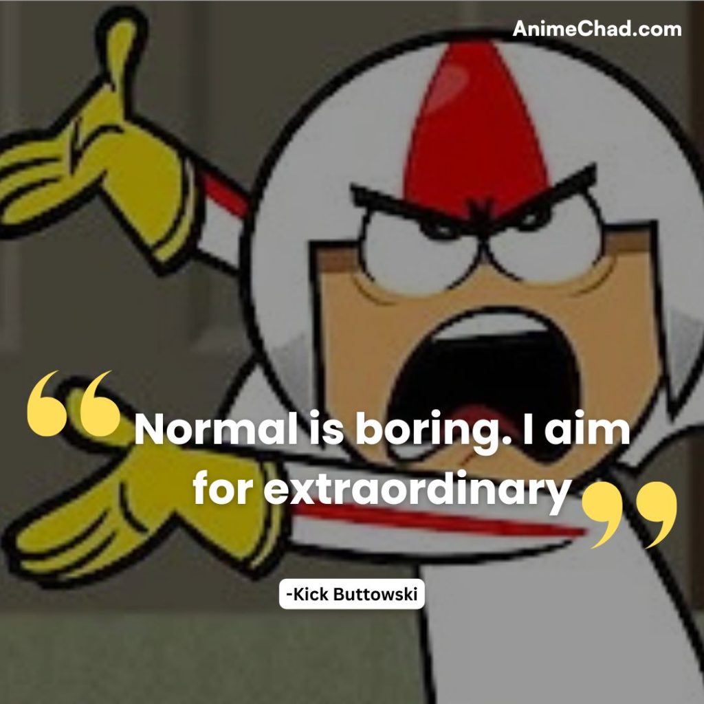 Kick Buttowski Quotes (7)
