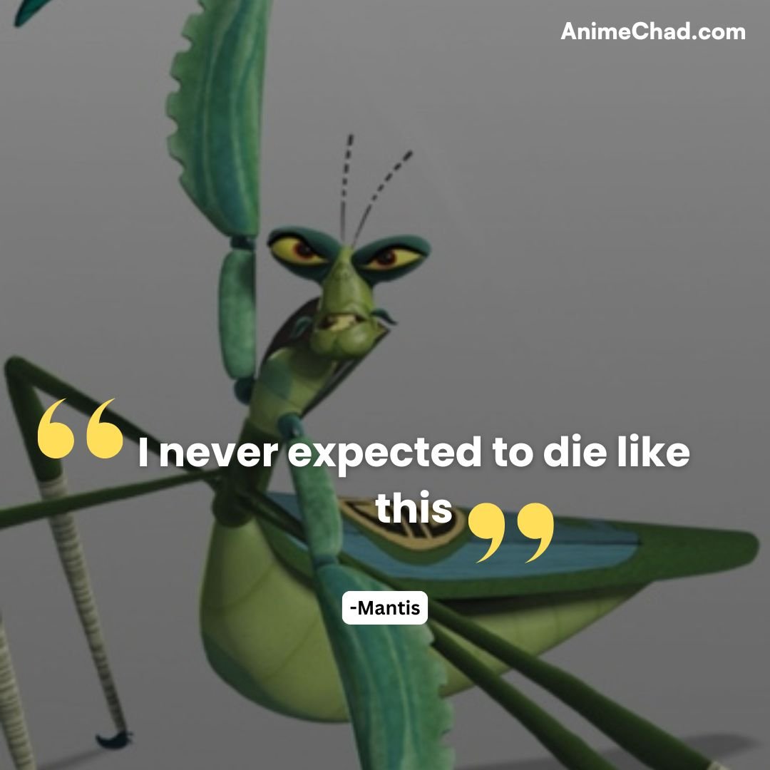 Mantis Quotes