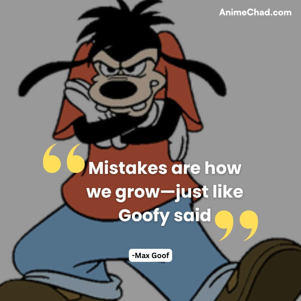 Max Goof Quotes (8)