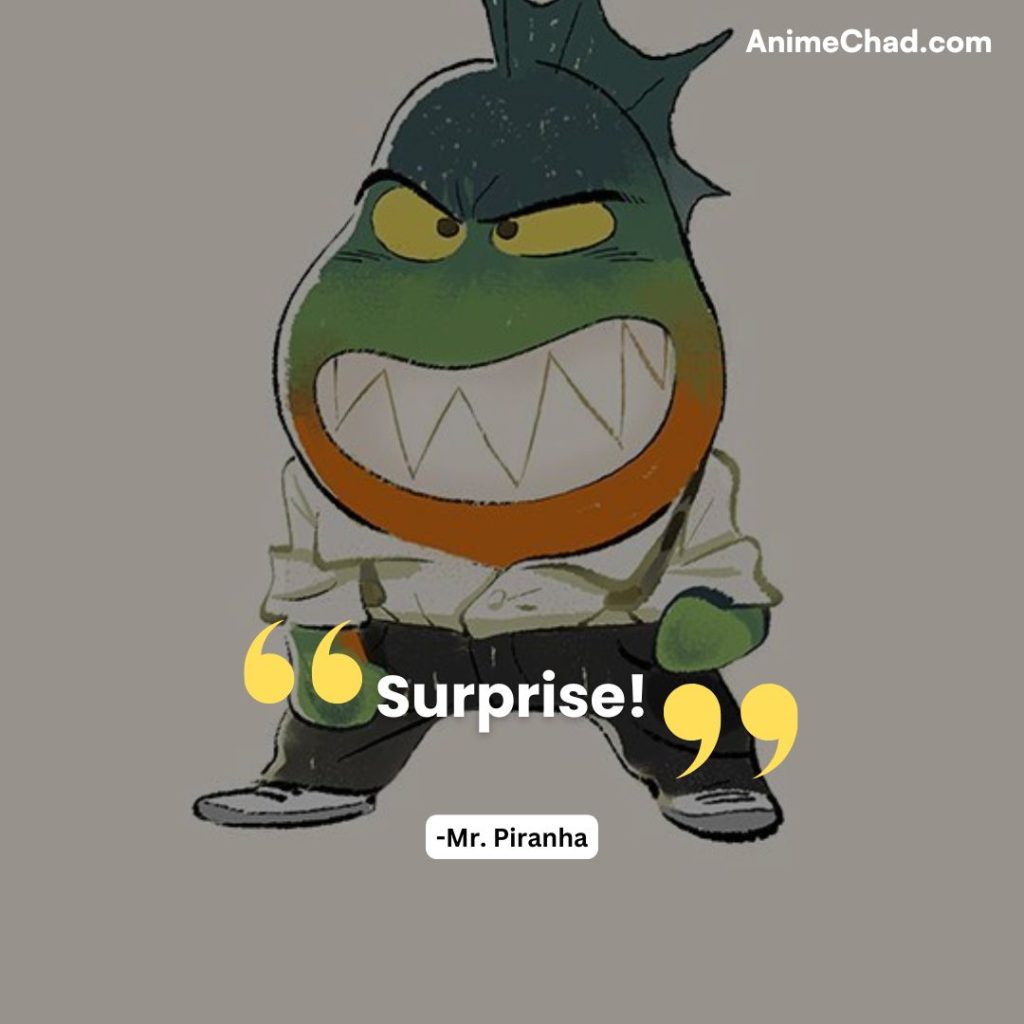 Mr. Piranha Quotes