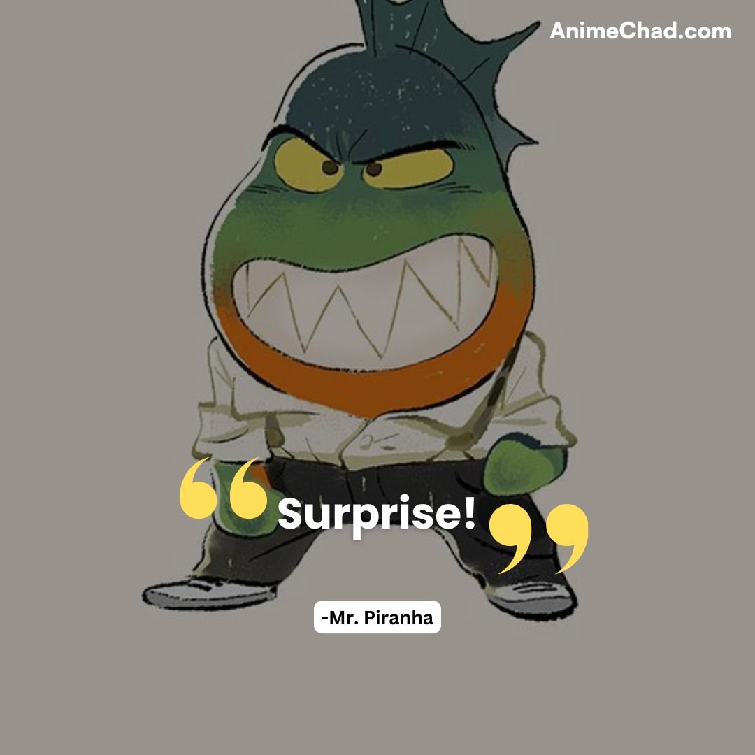 Mr. Piranha Quotes