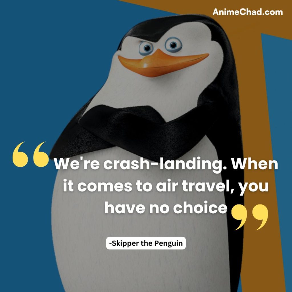 Skipper The Penguin Quotes (3)