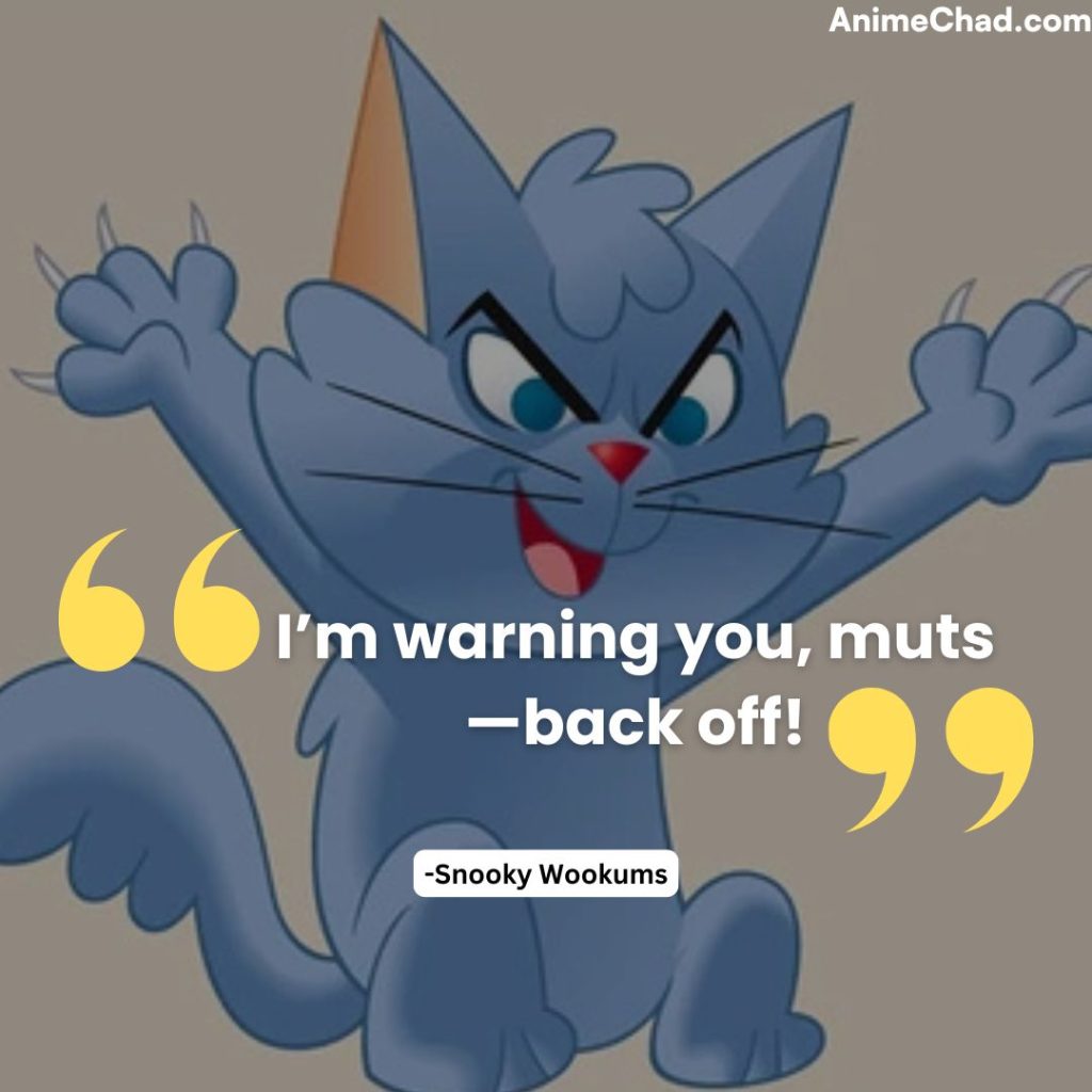 Snooky Wookums Quotes
