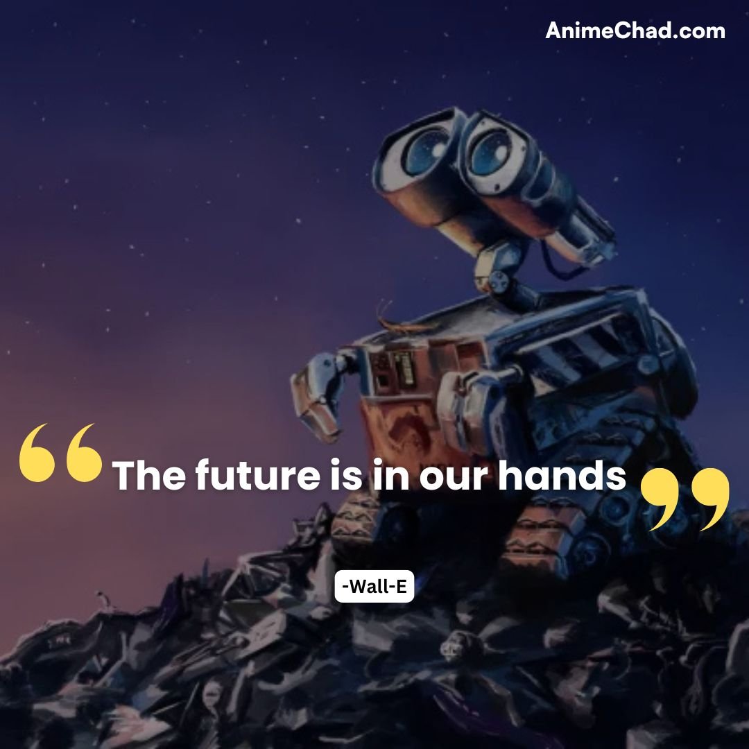 Wall E Quotes (2)