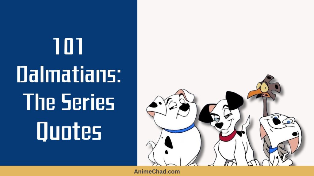 Dalmatians The Series Quotes
