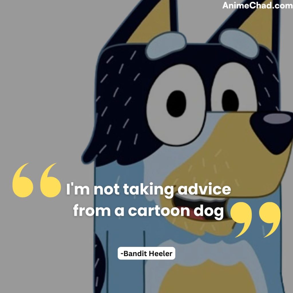 Bandit Heeler Quotes
