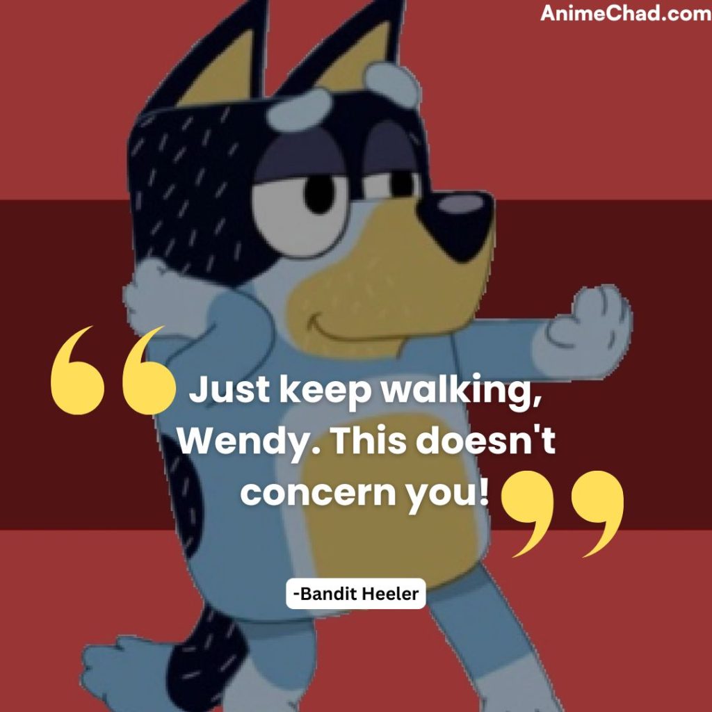 Bandit Heeler Quotes (3)