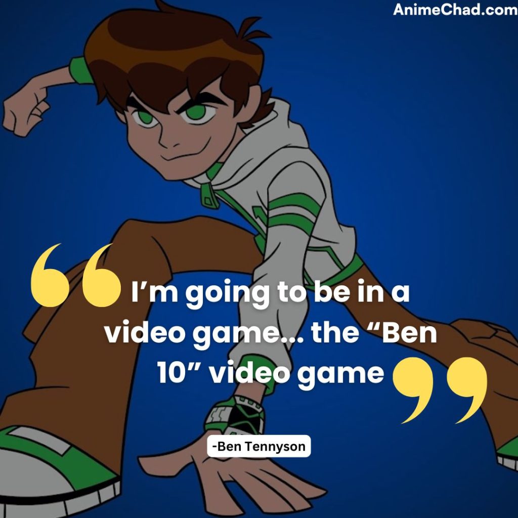 Ben Tennyson Quotes (5)