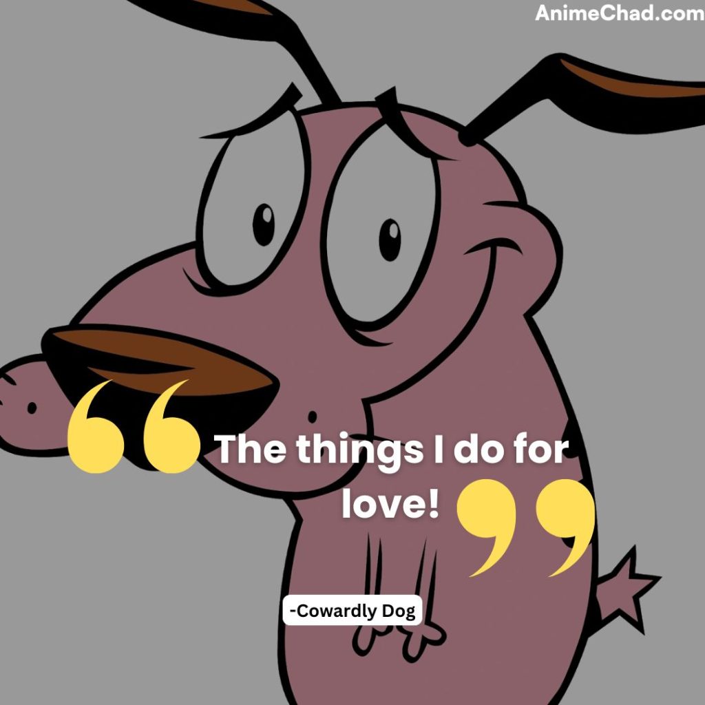 Cowardly Dog Quotes