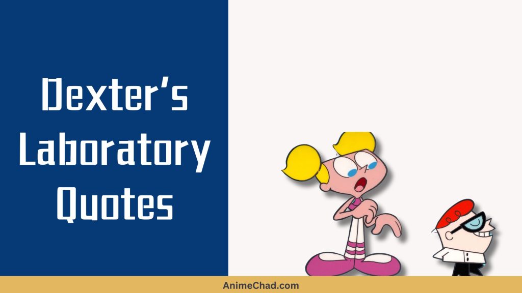 Dexter’s Laboratory Quotes (1)