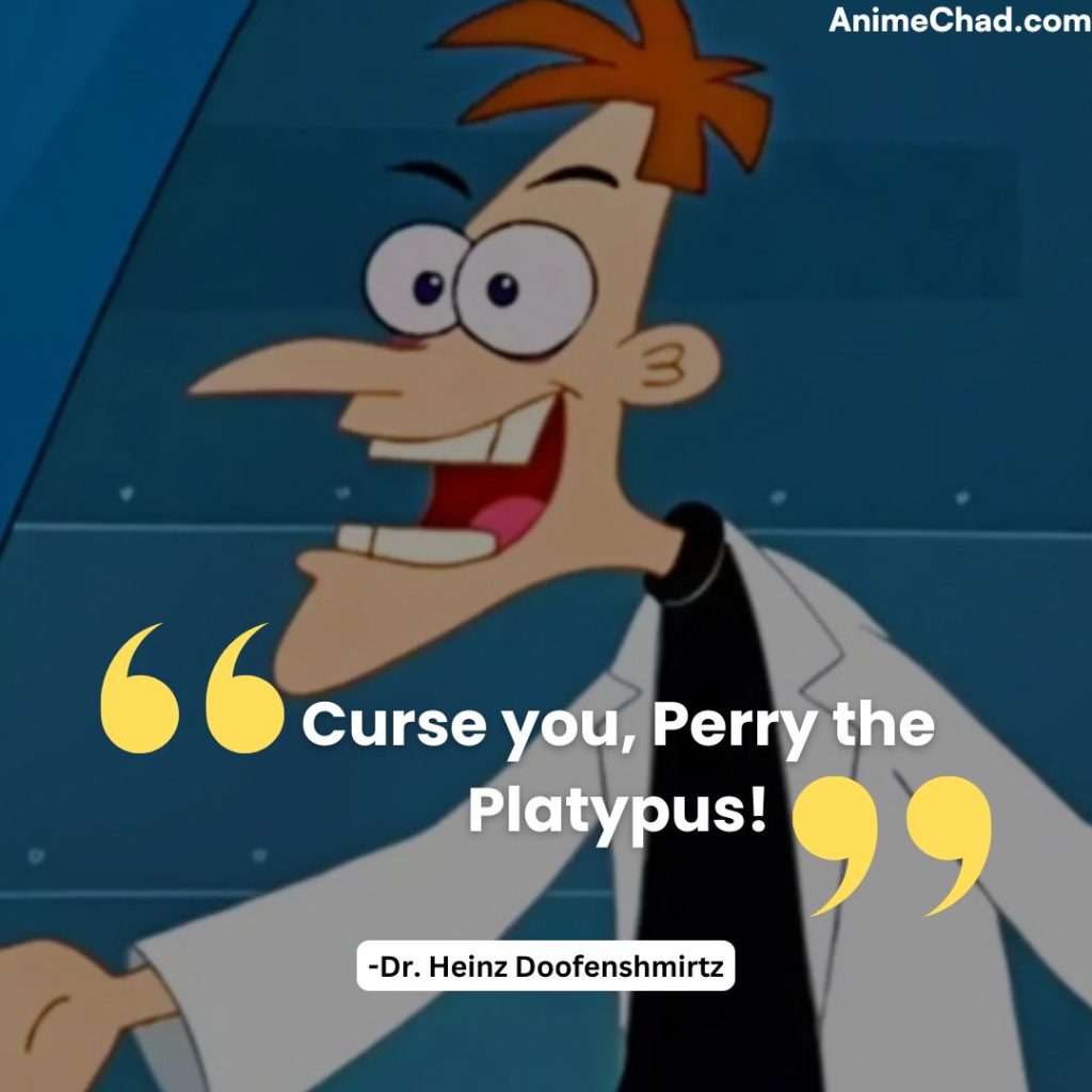 Dr. Heinz Doofenshmirtz Quotes