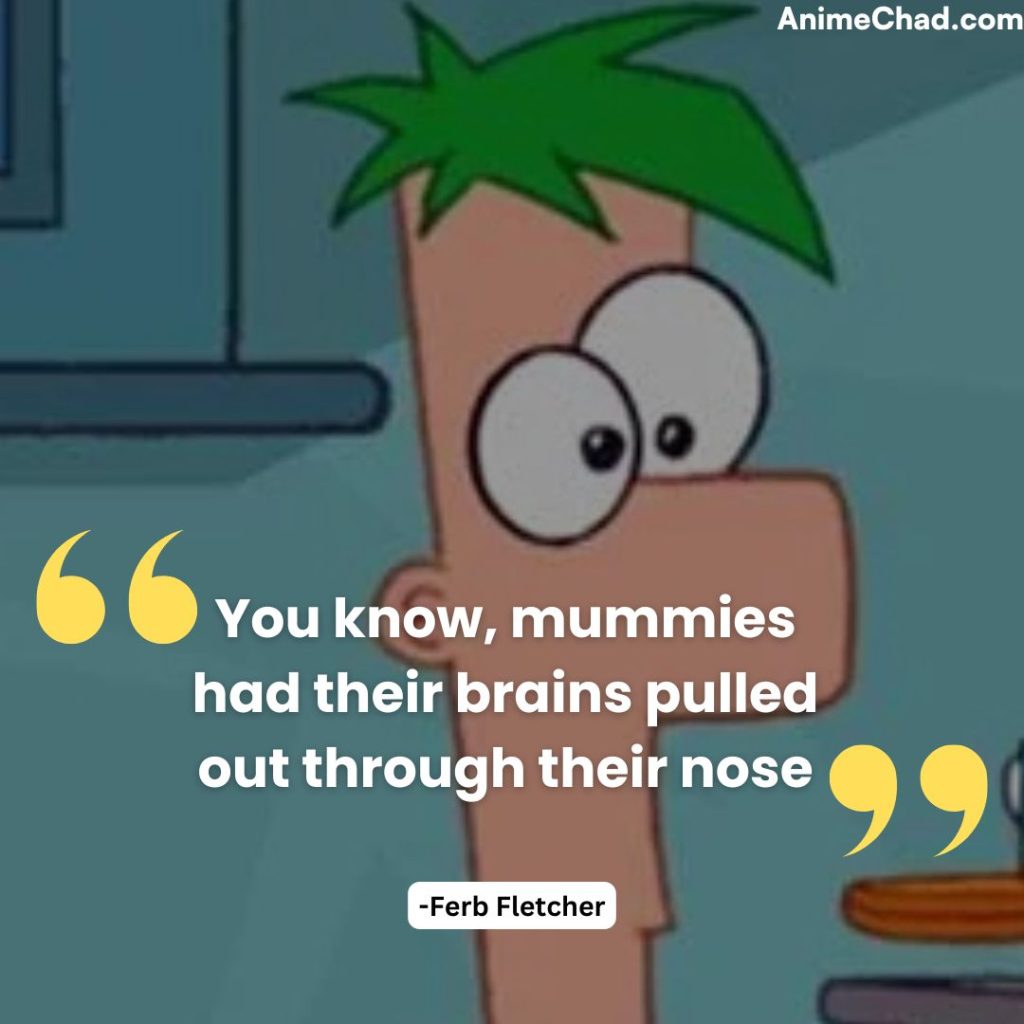 Ferb Fletcher Quotes (5)