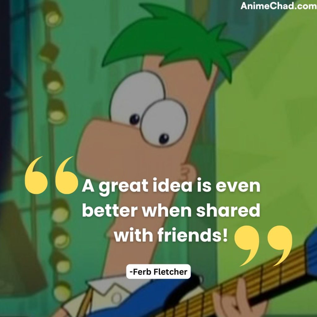 Ferb Fletcher Quotes (7)
