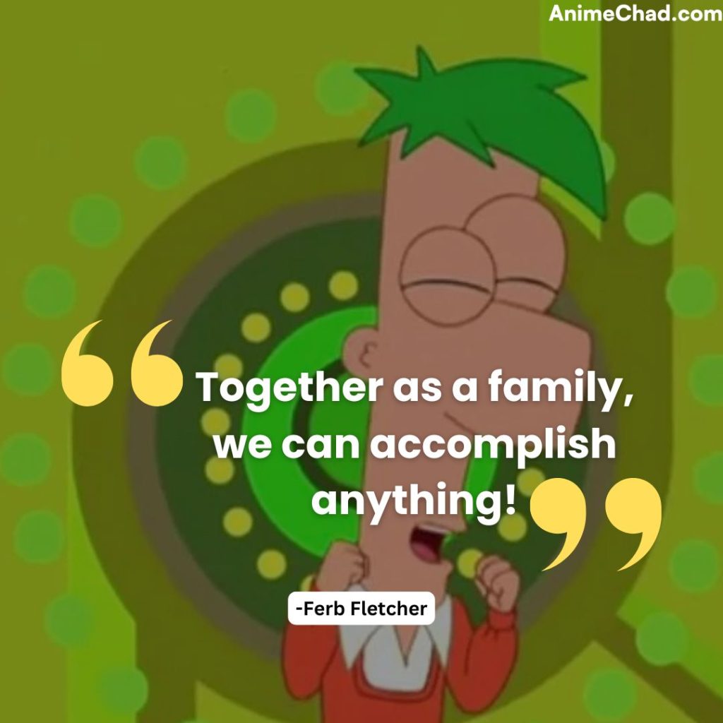 Ferb Fletcher Quotes (8)