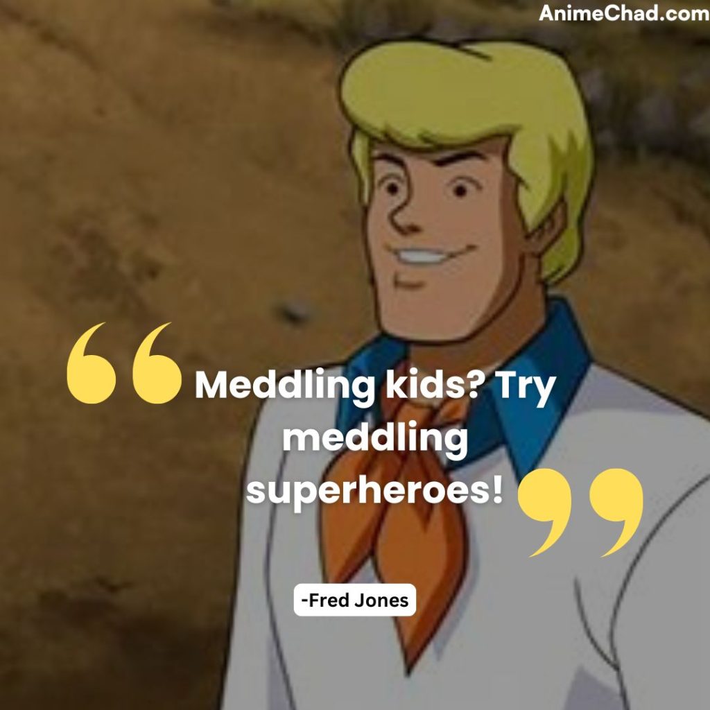 Fred Jones Quotes