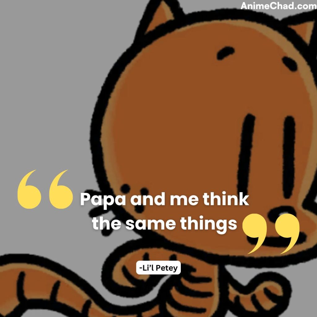 Li’l Petey Quotes