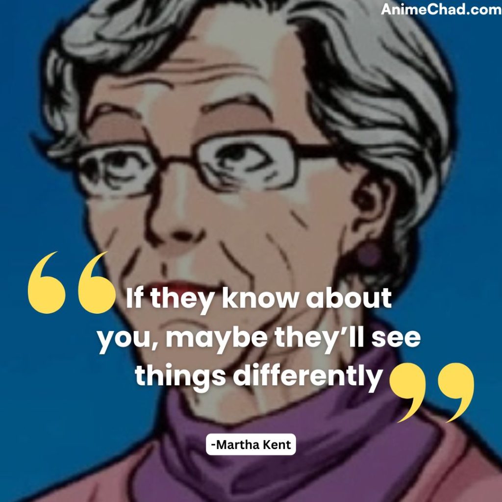 Martha Kent Quotes (4)