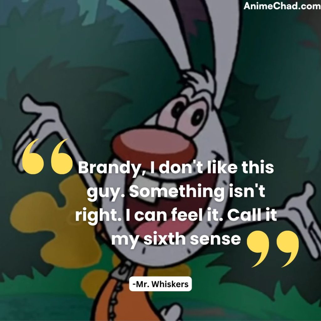 Mr. Whiskers Quotes