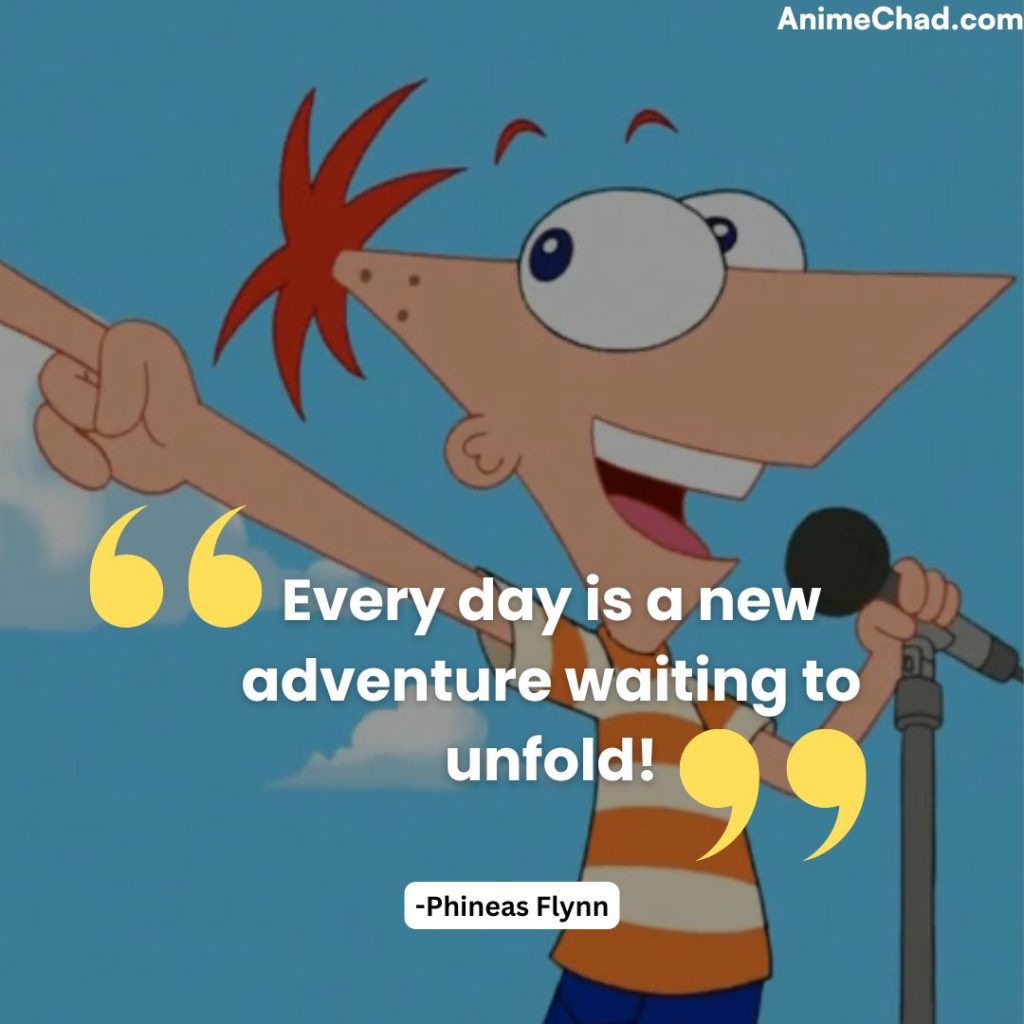 Phineas Flynn Quotes (2)